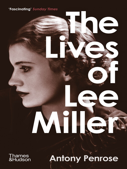 Title details for The Lives of Lee Miller by Anthony Penrose - Available
